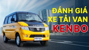 Đánh Giá Xe Tải Van Kenbo