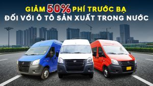Giảm 50% phí trước bạ đối với ô tô sản xuất trong nước