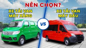 Nên Chọn Xe Tải Van Máy Xăng Hay Xe Tải Van Máy Dầu Nên Chọn Xe Tải Van Máy Xăng Hay Xe Tải Van Máy Dầu