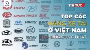 Top các hãng xe tải bán chạy nhất tại Việt Nam