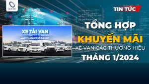 Chương trình khuyến mãi xe van tháng 1/2024