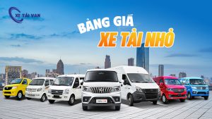 Tổng hợp các loại xe tải nhỏ