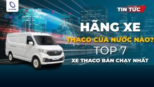 Tìm hiểu hãng xe Thaco của nước nào