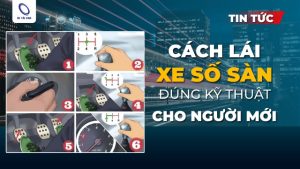 Cách lái xe số sàn đúng kỹ thuật cho người mới học