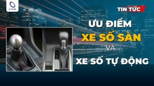 So Sánh Ưu Nhược Điểm Giữa Xe Số Sàn và Xe Số Tự Động