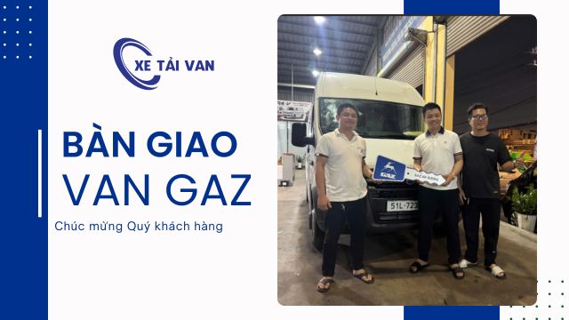 Cảm ơn anh Đoàn đã lựa chọn xe tải Van GAZ ở Siêu Thị Xe Tải Van