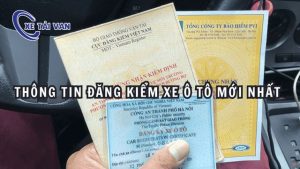 Thông tin đăng kiểm xe ô tô mới nhất năm 2024