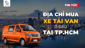 Địa chỉ mua xe tải ở Tp.HCM uy tín, chính hãng