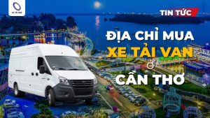 Địa chỉ mua xe tải van ở Cần Thơ