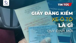 Giấy đăng kiểm xe ô tô là gì: Thủ tục, cách cấp lại, quy trình mới 2026