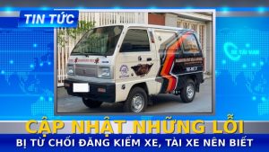 Cập nhật những lỗi bị từ chối đăng kiểm xe