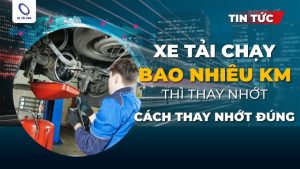 xe tải van chạy bao nhiêu km thì thay nhớt