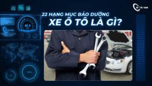 Bảo dưỡng xe ô tô là gì
