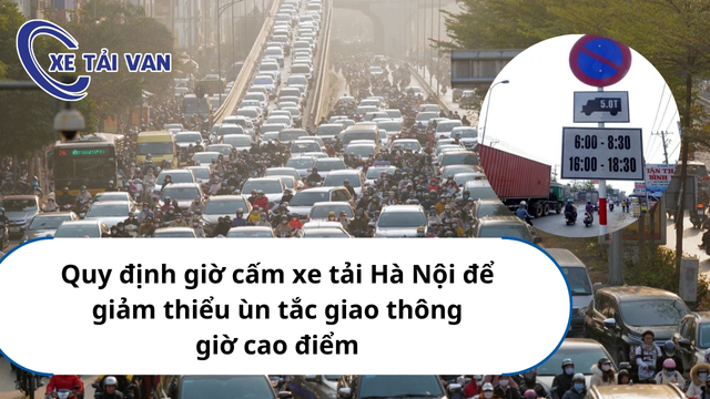 Quy định giờ cấm xe tải Hà Nội để giảm thiểu ùn tắc giao thông giờ cao điểm