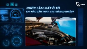 Khi nào cần thay nước làm mát trên xe tải van