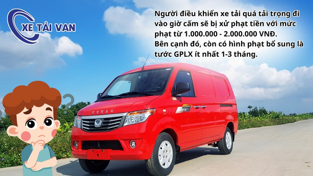 Mức phạt khi xe tải quá tải trọng đi vào giờ cấm