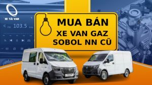 xe van chở hàng gaz sobol NN cũ 3 chỗ, 6 chỗ