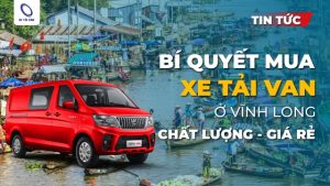 Mua xe tải van ở Vĩnh Long tại Siêu Thị Xe Tải Van được giao xe ngay, hỗ trợ trả góp
