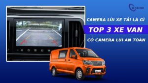 Mua xe tải van có trang bị camera lùi an toàn