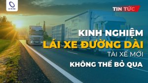 18 Kinh nghiệm lái xe đường dài an toàn, không mệt mỏi Kinh nghiệm lái xe đường dài an toàn