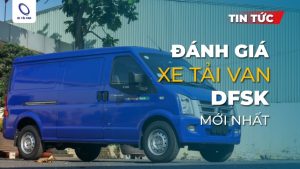 Đánh giá xe tải van DFSK K05s, DFSK C35 tại Siêu Thị Xe Tải Van