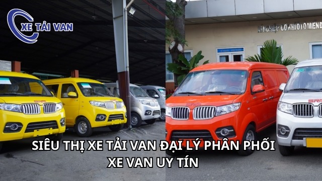Siêu Thị Xe Tải Van đại lý phân phối xe van uy tín