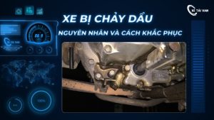 Xe bị chảy dầu: Nguyên nhân và cách khắc phục nhanh chóng