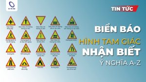 Biển báo giao thông hình tam giác - Cách nhận biết và ý nghĩa