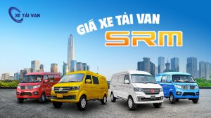 Danh sách giá xe tải van SRM cập nhật liên tục tại Siêu Thị Xe Van HCM
