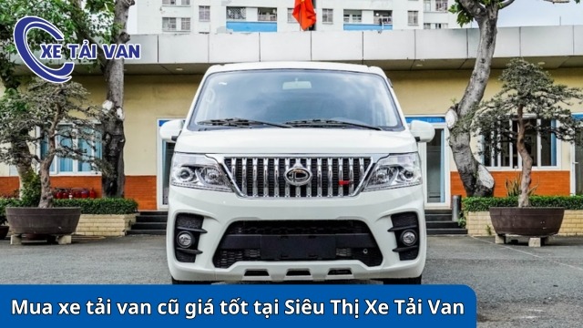 Mua xe tải van cũ tại Siêu Thị Xe Tải Van