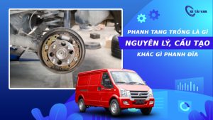 Phanh tang trống là gì? Nguyên lý, cấu tạo khác gì phanh đĩa Nguyên lý, cấu tạo phanh tang trống so với phanh đĩa