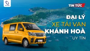 Cập nhật 5 xe tải van ở Khánh Hoà được ưa chuộng nhất