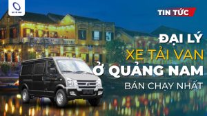 Đại lý phân phối xe van ở Quảng Nam uy tín