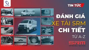 Đánh giá xe tải SRM, có phải là lựa chọn thông minh?