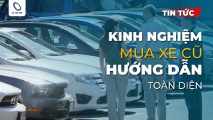 Kinh nghiệm mua xe cũ: Hướng dẫn toàn diện chọn xe van cũ