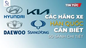 Các hãng xe của Hàn Quốc có gì đặc biệt? So sánh với những thương hiệu khác