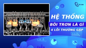 Tìm hiểu hệ thống bôi trơn chi tiết