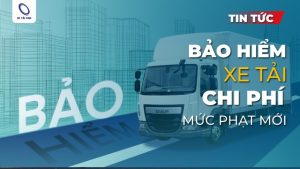 Bảo hiểm xe tải: Chi phí, phạm vi, mức phạt và nơi mua uy tín