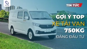 Xe tải van 750kg được nhiều bàc tài đánh giá tốt