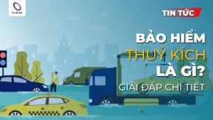 Bảo hiểm thủy kích là gì? Quyền lợi, giá bán và lưu ý khi mua