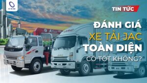 Đánh giá xe tải JAC – Chất lượng Trung Quốc có ổn không?