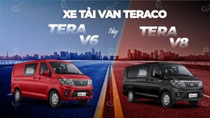 Xe tải van Tera V6 và Tera V8 - đâu là lựa chọn tốt nhất 2025?
