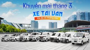 Khuyến mãi xe tải van tháng 3/2026 mới nhất đầy đủ các hãng