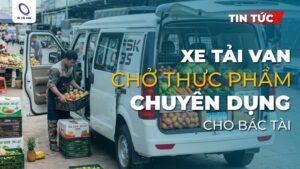 Đại lý mua bán xe tải van chở thực phẩm giá tốt nhất miền Nam
