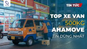 6 dòng xe van 500kg Ahamove được săn đón nhất hiện nay