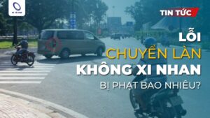 Cập nhật lỗi chuyển làn không xi nhan bị phạt bao nhiêu mới nhất