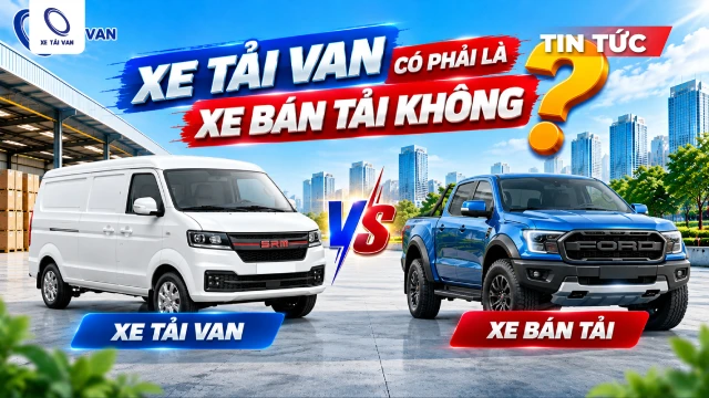 Xe tải van có phải là xe bán tải không